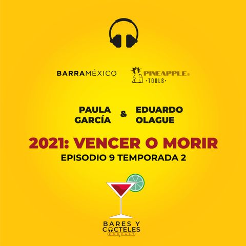 T02E09: "Barra México y Pineapple Tools: Coctelería para todos"