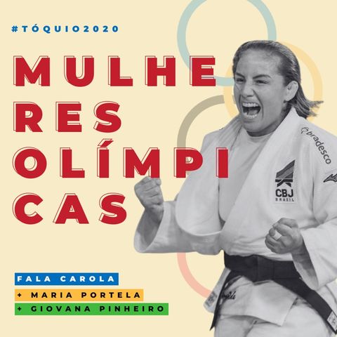 Mulheres Olímpicas, com Maria Portela e Giovana Pinheiro #ep8