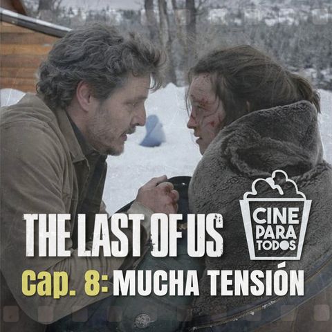 Recap The Last Of Us (Cap 8): El ataque caníbal