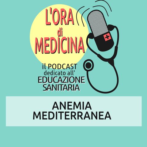 Ep. 109 | Anemia mediterranea