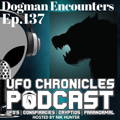 Ep.137 Dogman Encounters (Throwback)