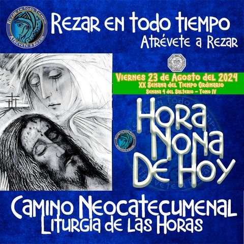 HORA NONA ✟ VIERNES 23 DE AGOSTO 2024 ✟ Camino Neocatecumenal ✟ Liturgia de las Horas.