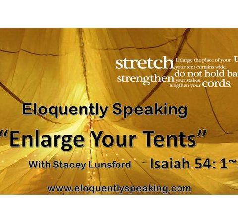 Eloquently Speaking About Enlarging Your Tent With Stacey Lunsford