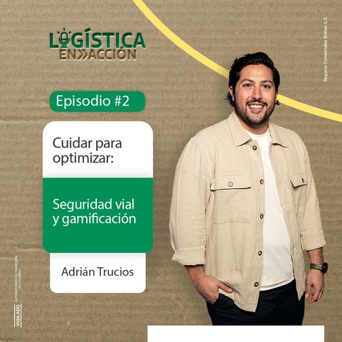 Ep2. Cuidar para Optimizar: Seguridad Vial y Gamification con Adrián Trucios