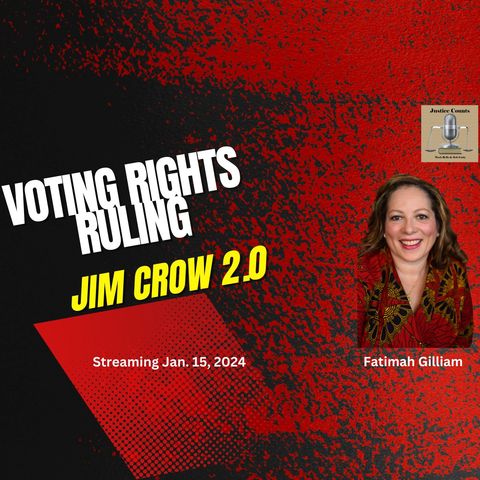 Fatimah Gilliam-Voting Rights Ruling-Jim Crow 2.0