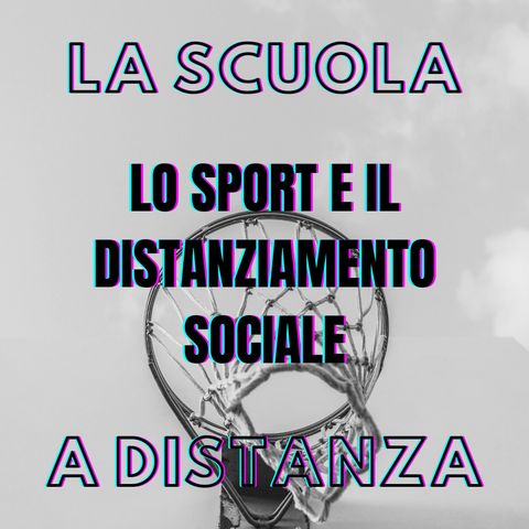 La Scuola a Distanza - Lo sport e il distanziamento sociale