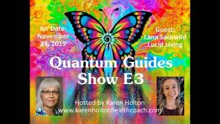 Quantum Guides Show E3 - Lana Sackwild & Lucid Living