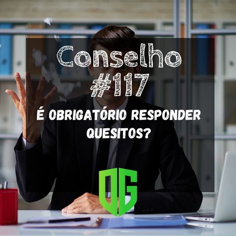 Conselho #117 - É obrigatório responder quesitos?