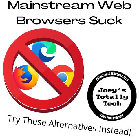 Mainstream Web Browsers Suck! Try These Alternatives Instead!