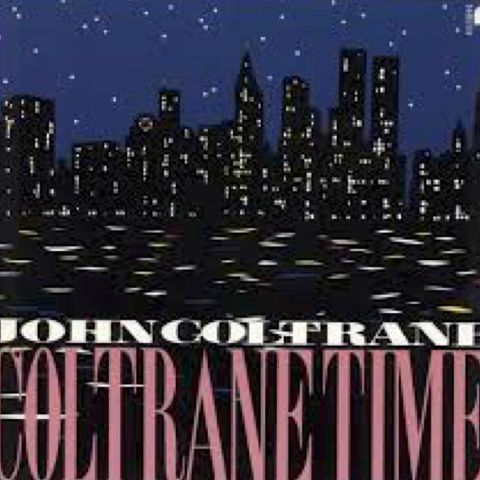 Gli Zii di Ramses - John Coltrane "Coltrane Time"
