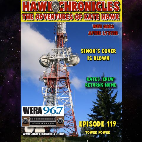 Episode 119 Hawk Chronicles "Tower Power"