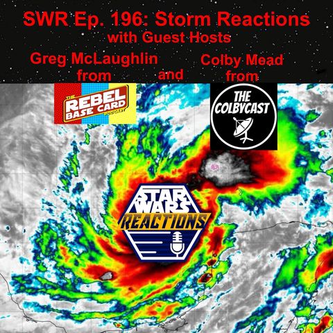 SWR Ep. 196: Storm Reactions with Greg McLaughlin and Colby Mead