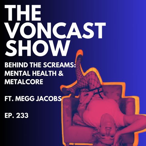 Behind the Screams: Mental Health and Metalcore ft. Megg Jacobs