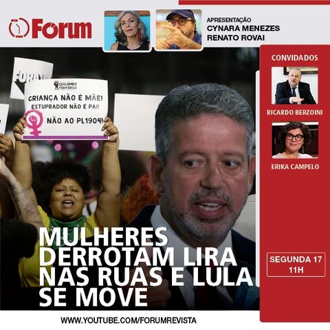 Mulheres vão às ruas e governo Lula entra na luta contra PL; Lira recua em aprovação | 17.06.24