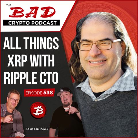 All Things XRP with Ripple CTO, David Schwartz