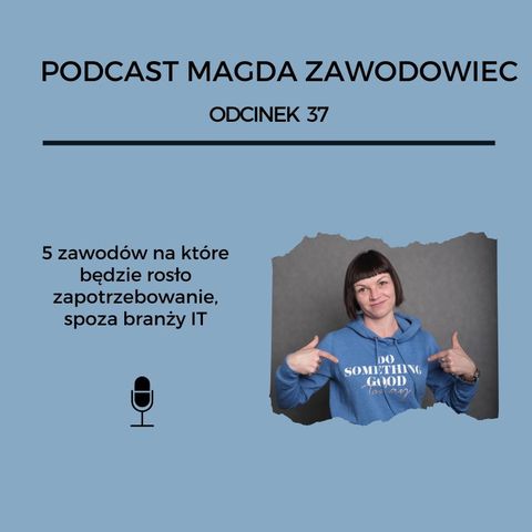 #37 5 zawodów spoza branży IT na które będzie rosło zapotrzebowanie