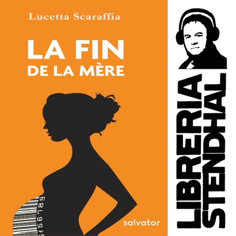 Lucetta Scaraffia - La Fin de la mère