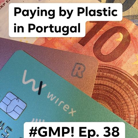 Paying with Plastic in Portugal - ‘The Good Morning Portugal!’ Podcast - Episode 38