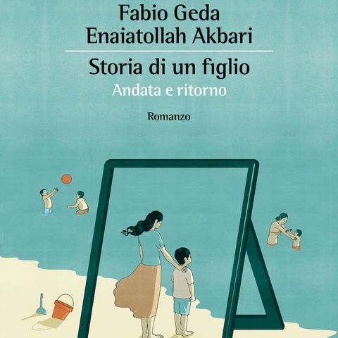 Fabio Geda, Enaiatollah Akbari "Storia di un figlio"