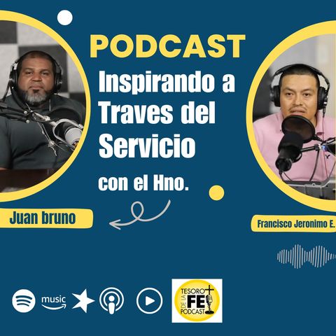 INSPIRANDO a Través del SERVICIO : Con el Hermano JUAN BRUNO.