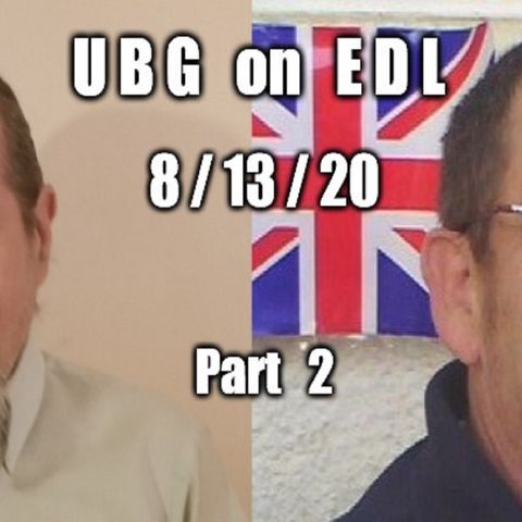 UBG On EDL : 8/13/20 - Part  2