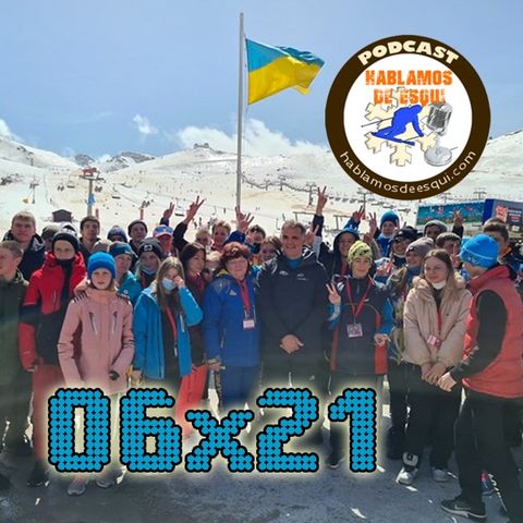 06x21 Esquiadores de Ucrania 2, Quim Salarich más histórico y más!!