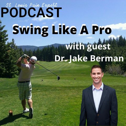 Swing Like A Pro with guest Dr. Jake Berman