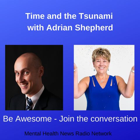 Time and the Tsunami with Adrian Shepherd