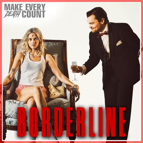 E142: Borderline (2025) | Spoiler Review & Discussion