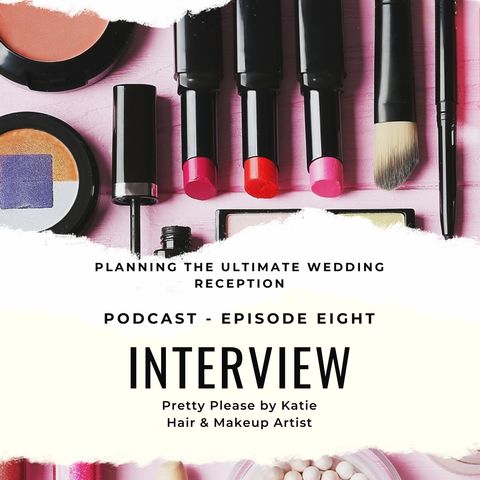 Interview with Katie, from Pretty Please By Katie - Hair & Makeup Artist
