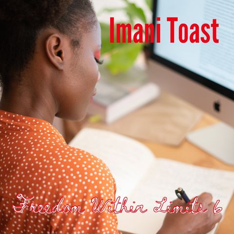 Imani Toast - Freedom Within Limits 6