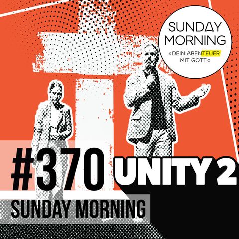 UNITY 2 - Das war die Unum | Sunday Morning #370