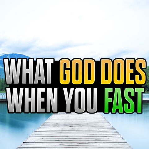 21 Day Fast- God is Working Behind the Scenes