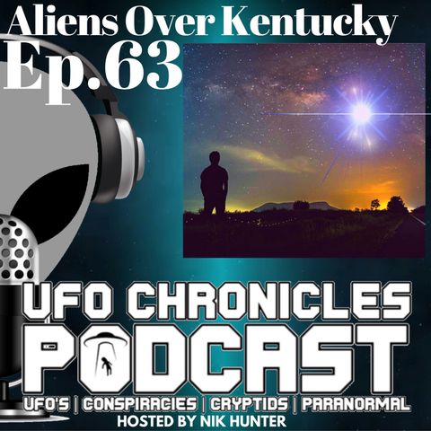 Ep.63 Aliens Over Kentucky