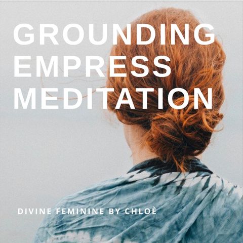 Grounding Empress Meditation