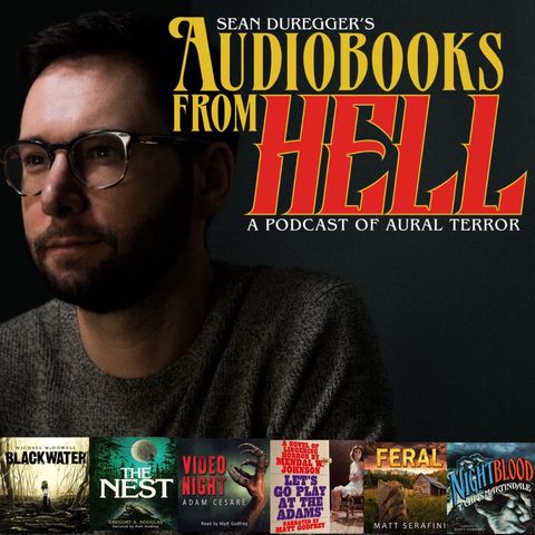 Audiobooks From Hell Episode 004: Into The Deep South With Matt Godfrey