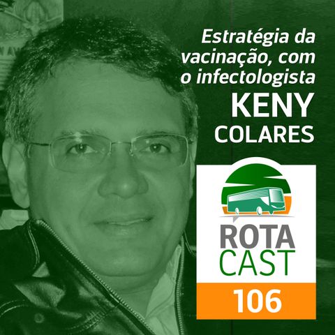 Rotacast CSP #106 - Estratégia da vacinação, com o infectologista Keny Colares