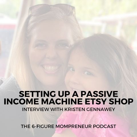 Setting up a passive income machine Etsy shop with Kristen Gennawey