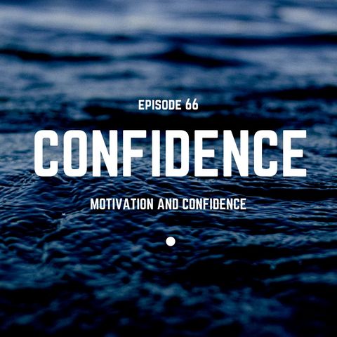 Ep. 66 - Confidence in 7 Steps