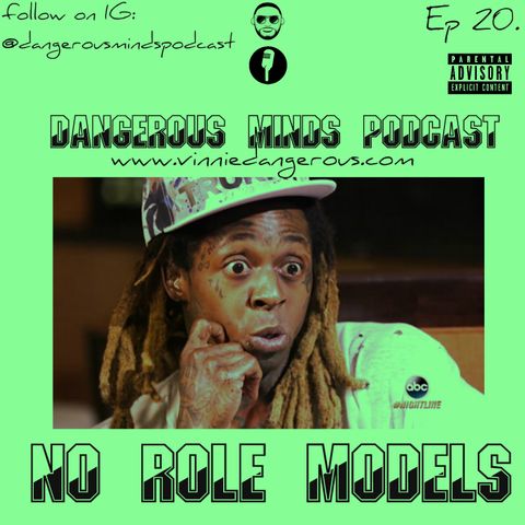 Dangerous Minds Podcast Ep 20: No Role Models