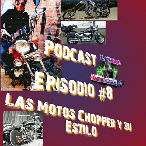 Episodio 8 - Las Motos Chooper Y Su Estilo