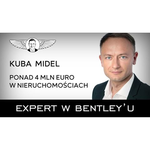 Jak prowadzić kilka biznesów równolegle Kuba Midel [Expert w Bentleyu 12]