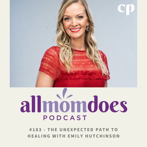 #183 - The Unexpected Path to Healing with Emily Hutchinson