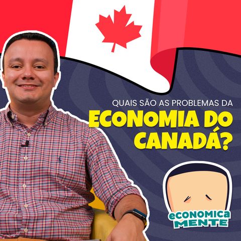 Quais são os problemas da economia do Canadá?