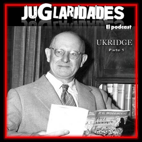 133 - Ukridge (Parte 1)
