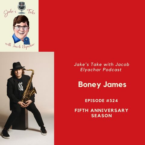 Episode #324: Boney James TALKS ‘Slow Burn’ & Billboard Success