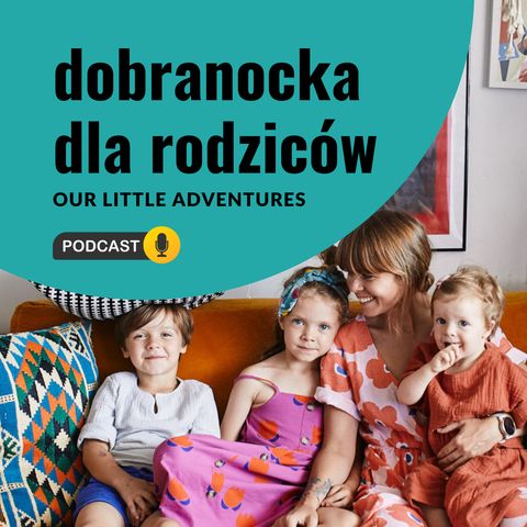 #16 Adopcja - rozmowa z Edytą i Bartkiem Florek o długiej drodze do rodzicielstwa