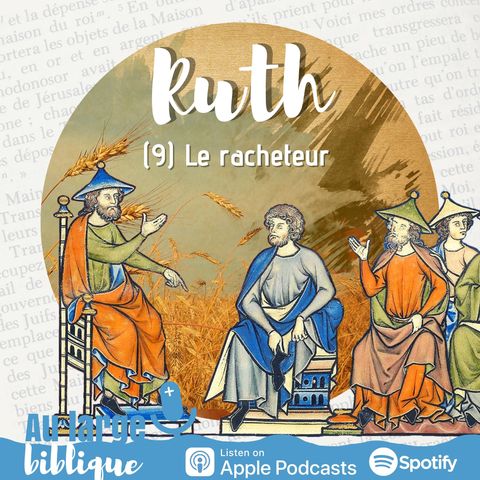 #271 Le livre de Ruth (9) Le jour du racheteur (Rt 4,-12)
