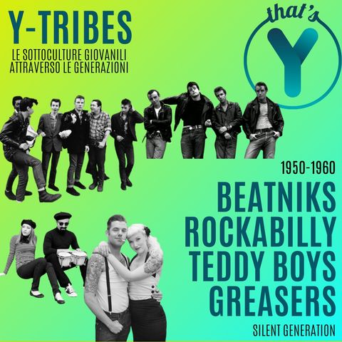 "Beatnicks, Rockabilly, Teddy Boys, Greasers" [Y-TRIBES]