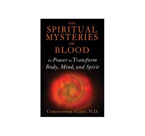 The Supernatural Mysteries of Blood:  Spirit Power & Transformation